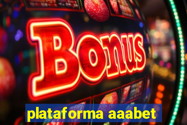 plataforma aaabet